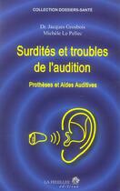 Couverture du livre « Surdites et troubles de l'audition ; protheses et aides auditives » de  aux éditions La Feuillee