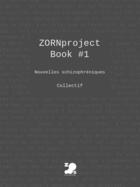 Couverture du livre « ZORNproject Book #1 ; nouvelles schyzophréniques » de  aux éditions Zornosphere