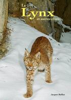 Couverture du livre « Le Lynx et autres chats » de Jacques Baillon aux éditions Thebookedition.com
