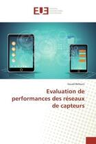 Couverture du livre « Evaluation de performances des reseaux de capteurs » de Souad Bellouni aux éditions Editions Universitaires Europeennes