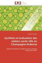 Couverture du livre « Synthèse et évaluation des ateliers santé ville en Champagne-Ardenne » de Stephane Sanchez aux éditions Editions Universitaires Europeennes