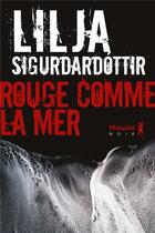 Couverture du livre « Rouge comme la mer » de Lilja Sigurdardottir aux éditions Metailie