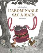 Couverture du livre « L'abominable sac à main » de Andre Bouchard aux éditions Seuil Jeunesse