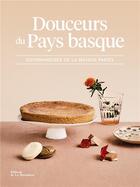 Couverture du livre « Douceurs du pays basque - gourmandises de la maison paries » de De La Roche aux éditions La Martiniere