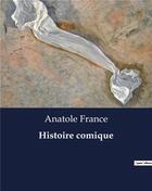 Couverture du livre « Histoire comique » de Anatole France aux éditions Culturea