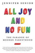 Couverture du livre « All Joy and No Fun » de Senior Jennifer aux éditions Little Brown Book Group Digital