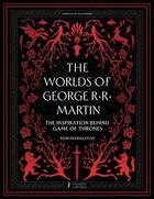 Couverture du livre « Worlds of George R.R. Martin » de Tom Huddleston aux éditions Frances Lincoln