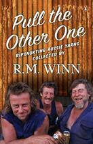 Couverture du livre « Pull the Other One: Ripsnorting Aussie yarns » de Winn R M aux éditions Penguin Books Ltd Digital