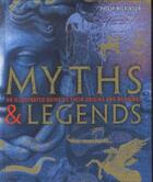 Couverture du livre « Myths and Legends ; An Illustrated Guide to Their Origins and Meanings » de Wilkinson Philip aux éditions Dorling Kindersley Uk