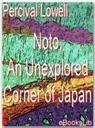 Couverture du livre « Noto, An Unexplored Corner of Japan » de Percival Lowell aux éditions Ebookslib