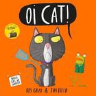 Couverture du livre « Oi cat! » de Kes Gray aux éditions Hachette Uk