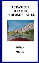 Couverture du livre « Le Passeur d'eau de Profonde-Ville » de Micha Escarmelle aux éditions Lulu