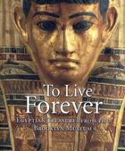 Couverture du livre « To live forever egyptian treasures from the brooklyn museum » de Bleiberg Edward aux éditions D Giles Limited