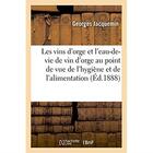 Couverture du livre « Les vins d'orge et l'eau-de-vie de vin d'orge au point de vue de l'hygiene et de l'alimentation » de Jacquemin Georges aux éditions Hachette Bnf