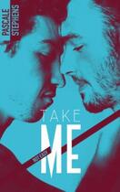 Couverture du livre « Not easy Tome 4 : take me » de Pascale Stephens aux éditions Hlab