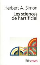 Couverture du livre « Les sciences de l'artificiel » de Herbert A. Simon aux éditions Folio