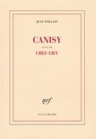 Couverture du livre « Canisy / chef-lieu » de Jean Follain aux éditions Gallimard