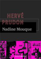 Couverture du livre « Nadine Mouque » de Hervé Prudon aux éditions Gallimard