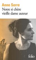 Couverture du livre « Notre si chère vieille dame auteur » de Anne Serre aux éditions Folio