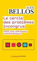 Couverture du livre « Le cercle des problemes incongrus : 3000 ans d'énigmes mathématiques » de Alex Bellos aux éditions Flammarion