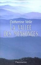 Couverture du livre « La Vallée des mensonges » de Catherine Velle aux éditions Flammarion