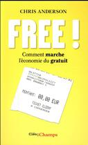 Couverture du livre « Free ! comment marche l'économie du gratuit » de Chris Anderson aux éditions Flammarion