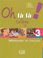 Couverture du livre « Oh là là! collège ; niveau 3 ; livre de l'élève + cahier d'exercices » de Catherine Favret aux éditions Cle International