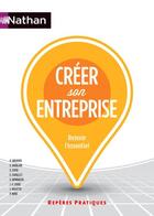 Couverture du livre « Créer son entreprise » de Xavier Bouvier aux éditions Nathan