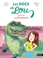 Couverture du livre « Les docs de Lou : Tout sur les dinosaures ! » de Melanie Allag et Mymi Doinet aux éditions Nathan