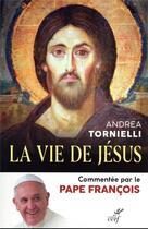 Couverture du livre « La vie de Jésus » de Pape Francois et Andrea Tornielli aux éditions Cerf