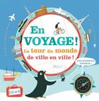 Couverture du livre « En voyage ! le tour du monde de ville en ville » de Maggie Li aux éditions Fleurus