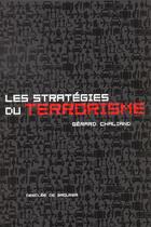 Couverture du livre « Les strategies du terrorisme » de Gerard Chaliand aux éditions Desclee De Brouwer
