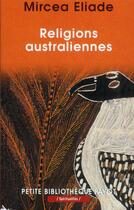 Couverture du livre « Religions australiennes » de Mircea Eliade aux éditions Payot