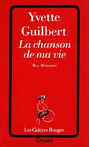 Couverture du livre « La chanson de ma vie » de Yvette Guilbert aux éditions Grasset