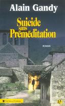 Couverture du livre « Suicide sans préméditation » de Alain Gandy aux éditions Presses De La Cite