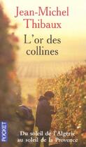 Couverture du livre « L'Or Des Collines » de Jean-Michel Thibaux aux éditions Pocket