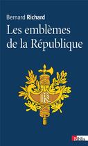 Couverture du livre « Les emblèmes de la République » de Bernard Richard aux éditions Cnrs