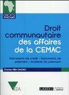 Couverture du livre « Droit communautaire des affaires de la CEMAC » de Charles Mba-Owono aux éditions Lgdj
