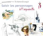 Couverture du livre « Saisir les personnages à l'aquarelle » de J.-F. Gamiche aux éditions Dessain Et Tolra