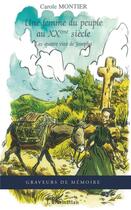 Couverture du livre « Une femme du peuple au XXème siècle ; les quatre vies deJjosepha » de Carole Montier aux éditions L'harmattan