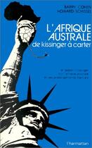 Couverture du livre « L'Afrique australe de Kissinger à Carter » de Barry Cohen et Howard Schissel aux éditions Editions L'harmattan