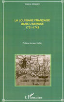 Couverture du livre « Louisiane Francaise ; dans l'impasse 1731-1743 » de Khalil Saadani aux éditions Editions L'harmattan