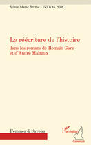 Couverture du livre « La réécriture de l'histoire dans les romans de Romain Gary et d'André Malraux » de Sylvie Marie Berthe Ondoa Ndo aux éditions Editions L'harmattan