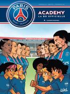 Couverture du livre « Paris Saint-Germain Academy ; la BD officielle Tome 6 : gagner ensemble » de Mathieu Mariolle et Perdrolle et Bento aux éditions Soleil