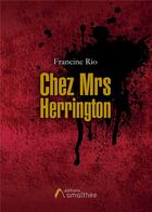 Couverture du livre « Chez Mrs Herrington » de Francine Rio aux éditions Amalthee