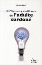 Couverture du livre « Différence et souffrance de l'adulte surdoué » de Cecile Bost aux éditions Vuibert