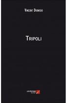 Couverture du livre « Tripoli » de Vincent Dionisio aux éditions Editions Du Net