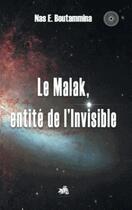 Couverture du livre « Le Malak, entité de l'invisible » de Nasr Eddine Boutammina aux éditions Books On Demand
