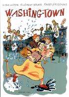 Couverture du livre « Washing town » de Lisa Lugrin et Fanny Grosshans et Clement Xavier aux éditions Actes Sud