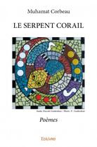 Couverture du livre « Le serpent corail » de Muhamat Corbeau aux éditions Edilivre